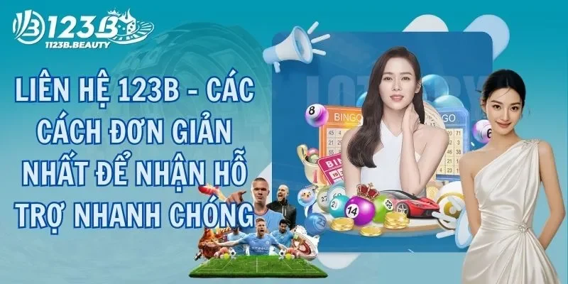 liên hệ 123b hỗ trợ 24/7